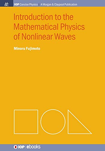 Stock image for Introduction to the Mathematical Physics of Nonlinear Waves (Iop Concise Physics: A Morgan Claypool Publication) for sale by suffolkbooks