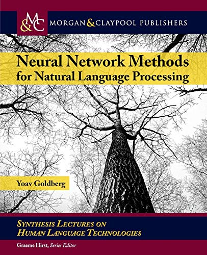 Imagen de archivo de Neural Network Methods in Natural Language Processing (Synthesis Lectures on Human Language Technologies, 37) a la venta por Ergodebooks