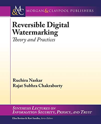 Stock image for Reversible Digital Watermarking: Theory and Practices (Synthesis Lectures on Information Security, Privacy, and Trust, 10) for sale by suffolkbooks