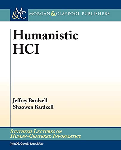 Stock image for Humanistic HCI (Synthesis Lectures on Human-Centered Informatics) for sale by suffolkbooks