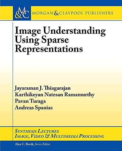Imagen de archivo de Image Understanding using Sparse Representations (Synthesis Lectures on Image, Video, and Multimedia Processing) a la venta por suffolkbooks