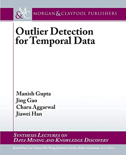 Stock image for Outlier Detection for Temporal Data (Synthesis Lectures on Data Mining and Knowledge Discovery, 8) for sale by HPB-Emerald