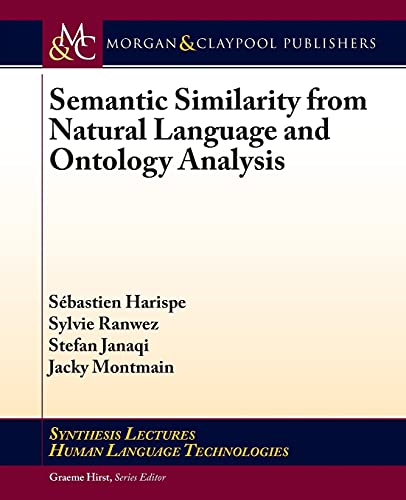 Stock image for Semantic Similarity from Natural Language and Ontology Analysis (Synthesis Lectures on Human Language Technologies) for sale by HPB-Red