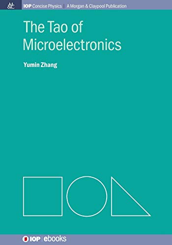 Imagen de archivo de The Tao of Microelectronics (Iop Concise Physics: A Morgan & Claypool Publication) a la venta por SecondSale