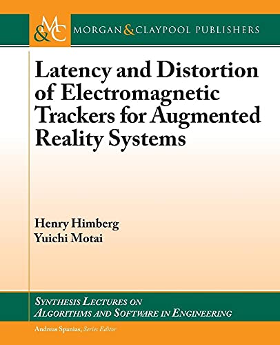 Beispielbild fr Latency and Distortion of Electromagnetic Trackers for Augmented Reality Systems (Synthesis Lectures on Algorithms and Software in Engineering) zum Verkauf von HPB-Red