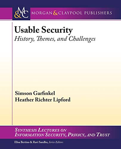 Imagen de archivo de Usable Security: History, Themes, and Challenges (Synthesis Lectures on Information Security, Privacy, and Trust) a la venta por WorldofBooks