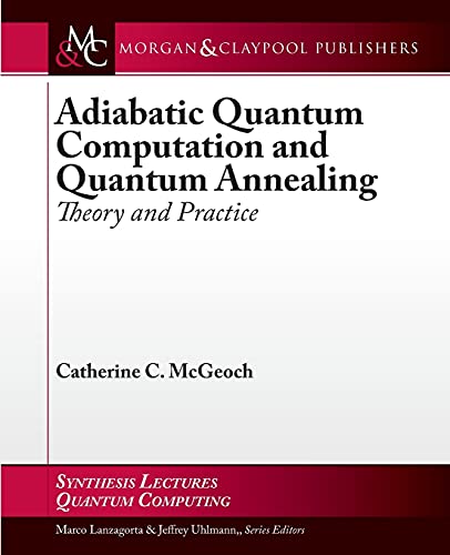 9781627055925: Adiabatic Quantum Computation and Quantum Annealing: Theory and Practice (Synthesis Lectures on Quantum Computing)
