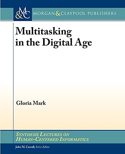 9781627057493: Multitasking in the Digital Age (Synthesis Lectures on Human-Centered Informatics)