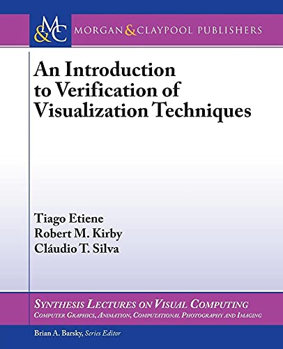 9781627058339: An Introduction to Verification of Visualization Techniques (Synthesis Lectures on Visual Computing: Computer Graphics, Animation, Computational Photography, and Imaging)