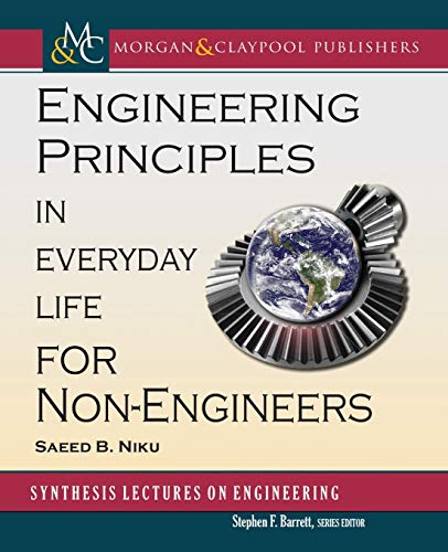 Stock image for Engineering Principles in Everyday Life for Non-Engineers (Synthesis Lectures on Engineering) for sale by suffolkbooks