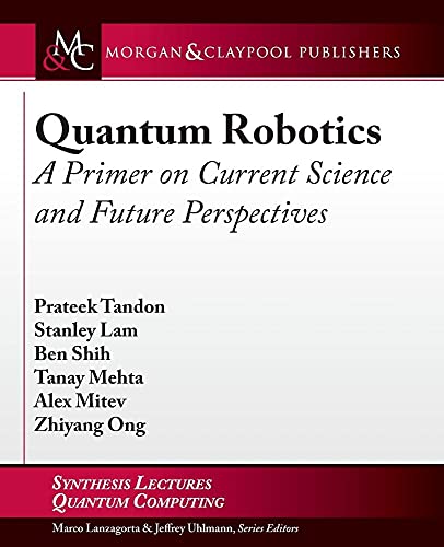 9781627059138: Quantum Robotics: A Primer on Current Science and Future Perspectives