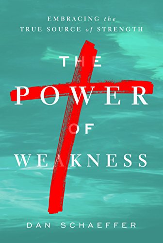 Imagen de archivo de The Power of Weakness: Embracing the True Source of Strength a la venta por Gulf Coast Books