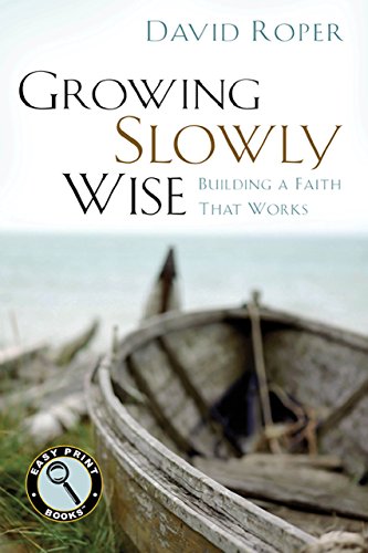 9781627072762: Growing Slowly Wise: Building a Faith That Works (Easy Print Books)