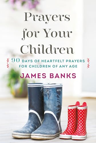 Beispielbild fr Prayers for Your Children: 90 Days of Heartfelt Prayers for Children of Any Age zum Verkauf von SecondSale