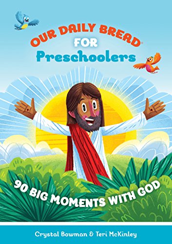 Stock image for Our Daily Bread for Preschoolers: 90 Big Moments with God (Our Daily Bread for Kids) (A Childrens Daily Devotional for Toddlers Ages 2-4) for sale by Zoom Books Company
