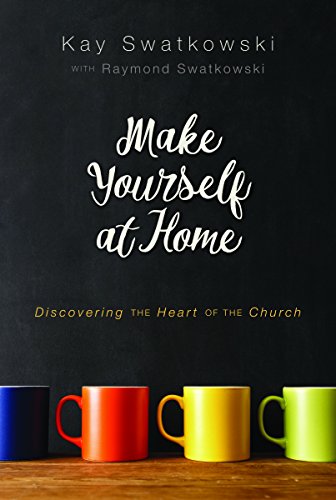 Imagen de archivo de Make Yourself at Home: Discovering the Heart of the Church a la venta por SecondSale