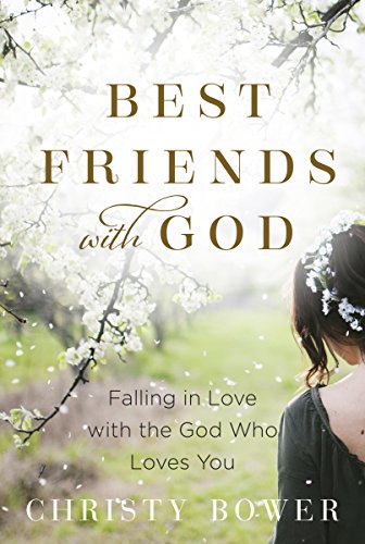 Beispielbild fr Best Friends with God: Falling in Love with the God Who Loves You zum Verkauf von Half Price Books Inc.