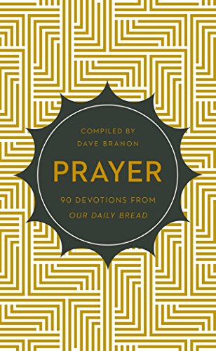 Stock image for Prayer: 90 Devotions from Our Daily Bread for sale by SecondSale