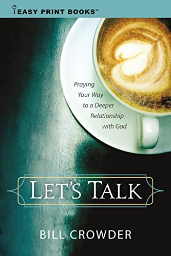 Stock image for Let's Talk: Praying Your Way to a Deeper Relationship with God (Easy Print Books) for sale by Bookmonger.Ltd
