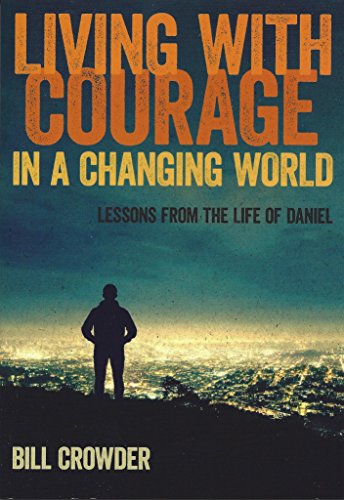 Beispielbild fr Living with Courage in a Changing World zum Verkauf von Better World Books