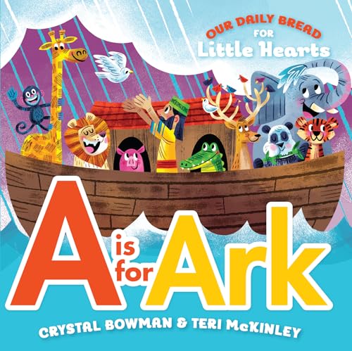 Imagen de archivo de A Is for Ark: (A Bible-Based A-Z Rhyming Alphabet Board Book for Toddlers and Preschoolers Ages 1-3) (Our Daily Bread for Little Hearts) a la venta por Goodwill of Colorado