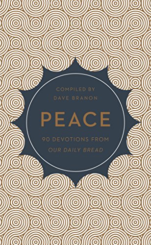 Imagen de archivo de Peace: 90 Devotions from Our Daily Bread a la venta por Decluttr