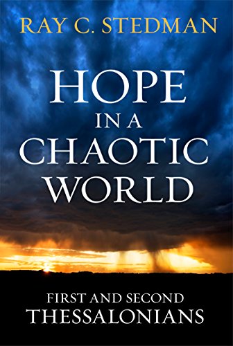 Beispielbild fr Hope in a Chaotic World : 1 and 2 Thessalonians zum Verkauf von Better World Books