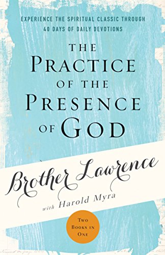 Stock image for The Practice of the Presence of God: Experience the Spiritual Classic Through 40 Days of Daily Devotion for sale by ThriftBooks-Atlanta