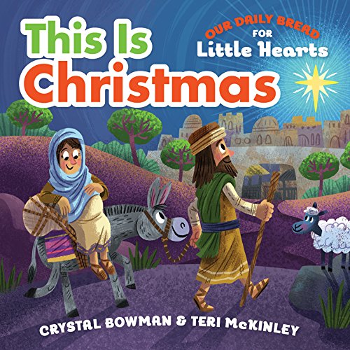Beispielbild fr This Is Christmas: (A Rhyming Board Book About the Nativity for Toddlers and Preschoolers Ages 1-3) (Our Daily Bread for Little Hearts) zum Verkauf von Zoom Books Company