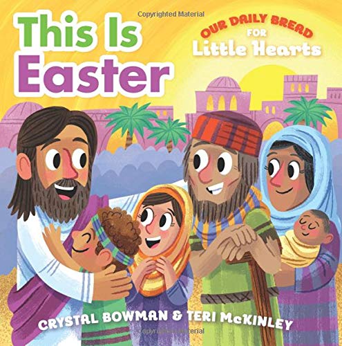 Imagen de archivo de This Is Easter: (A Rhyming Board Book About Jesus Resurrection for Toddlers and Preschoolers Ages 1-3) (Our Daily Bread for Little Hearts) a la venta por GoodwillNI