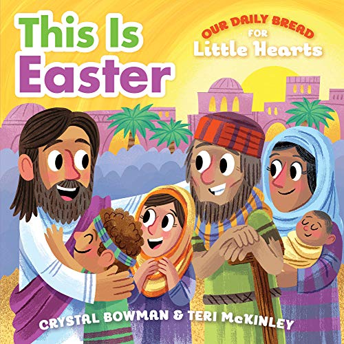 Stock image for This Is Easter: (A Rhyming Board Book About Jesus Resurrection for Toddlers and Preschoolers Ages 1-3) (Our Daily Bread for Little Hearts) for sale by GoodwillNI