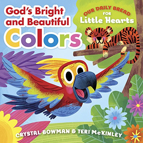 Stock image for God's Bright and Beautiful Colors (Our Daily Bread for Little Hearts) for sale by Wonder Book