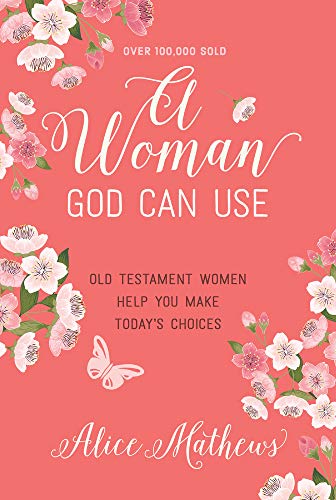 Beispielbild fr A Woman God Can Use: Old Testament Women Help You Make Today's Choices zum Verkauf von WorldofBooks