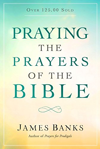 Beispielbild fr Praying the Prayers of the Bible zum Verkauf von Better World Books