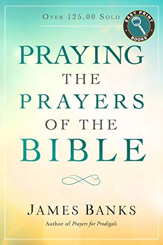 Beispielbild fr Praying the Prayers of the Bible (Easy Print Books) zum Verkauf von Wonder Book