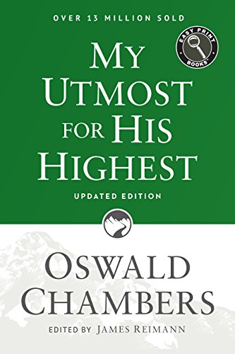 Beispielbild fr My Utmost for His Highest: Updated Language Easy Print Edition (Authorized Oswald Chambers Publications) zum Verkauf von Goodwill