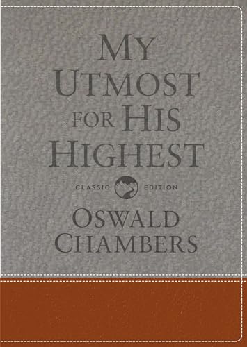 Stock image for My Utmost for His Highest: Classic Language Gift Edition (A Daily Devotional with 366 Bible-Based Readings) (Authorized Oswald Chambers Publications) for sale by BooksRun