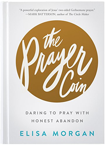 Beispielbild fr The Prayer Coin : Daring to Pray with Honest Abandon zum Verkauf von Better World Books