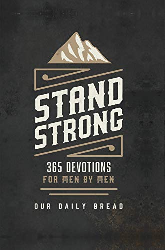 Beispielbild fr Stand Strong : 365 Devotions for Men by Men zum Verkauf von Better World Books