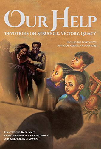 Beispielbild fr Our Help: Devotions on Struggle, Victory, Legacy (Including Forty-Five African-American Authors) zum Verkauf von Buchpark
