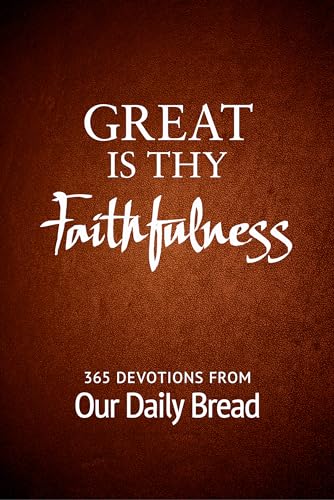 9781627079068: Great Is Thy Faithfulness: 365 Devotions from Our Daily Bread