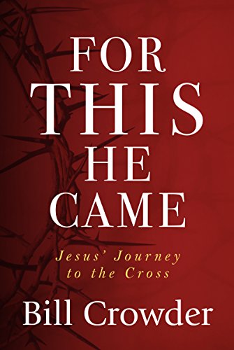 Stock image for For This He Came: Jesus' Journey to the Cross for sale by Gulf Coast Books