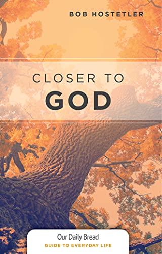 Imagen de archivo de Closer to God (Our Daily Bread Guides to Everyday Life) a la venta por SecondSale