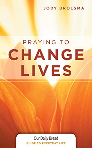 Beispielbild fr Praying to Change Lives zum Verkauf von Better World Books