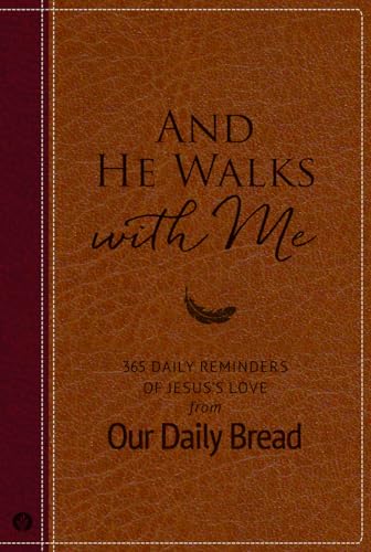 Beispielbild fr And He Walks with Me: 365 Daily Reminders of Jesus's Love from Our Daily Bread (a Daily Devotional for the Entire Year) zum Verkauf von ThriftBooks-Dallas