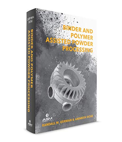 Stock image for Binder and Polymer Assisted Powder Processing for sale by Revaluation Books