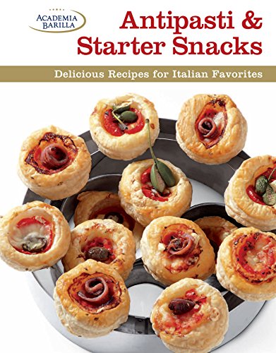 Beispielbild fr Antipasti & Starter Snacks: Delicious Recipes for Italian Favorites zum Verkauf von Wonder Book