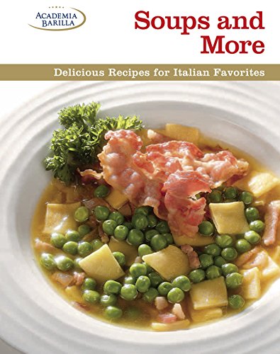 Stock image for Soups and More: Delicious Recipes for Italian Favorites for sale by Wonder Book