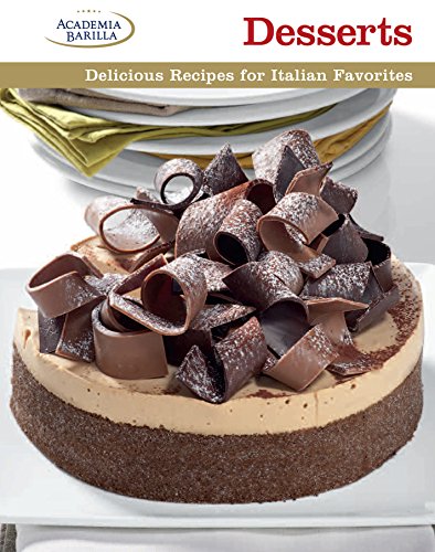 Beispielbild fr Desserts: Delicious Recipes for Italian Favorites zum Verkauf von Wonder Book