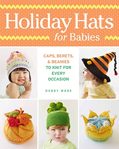 9781627101028: Holiday Hats for Babies: Caps, berets & beanies to knit for every occasion